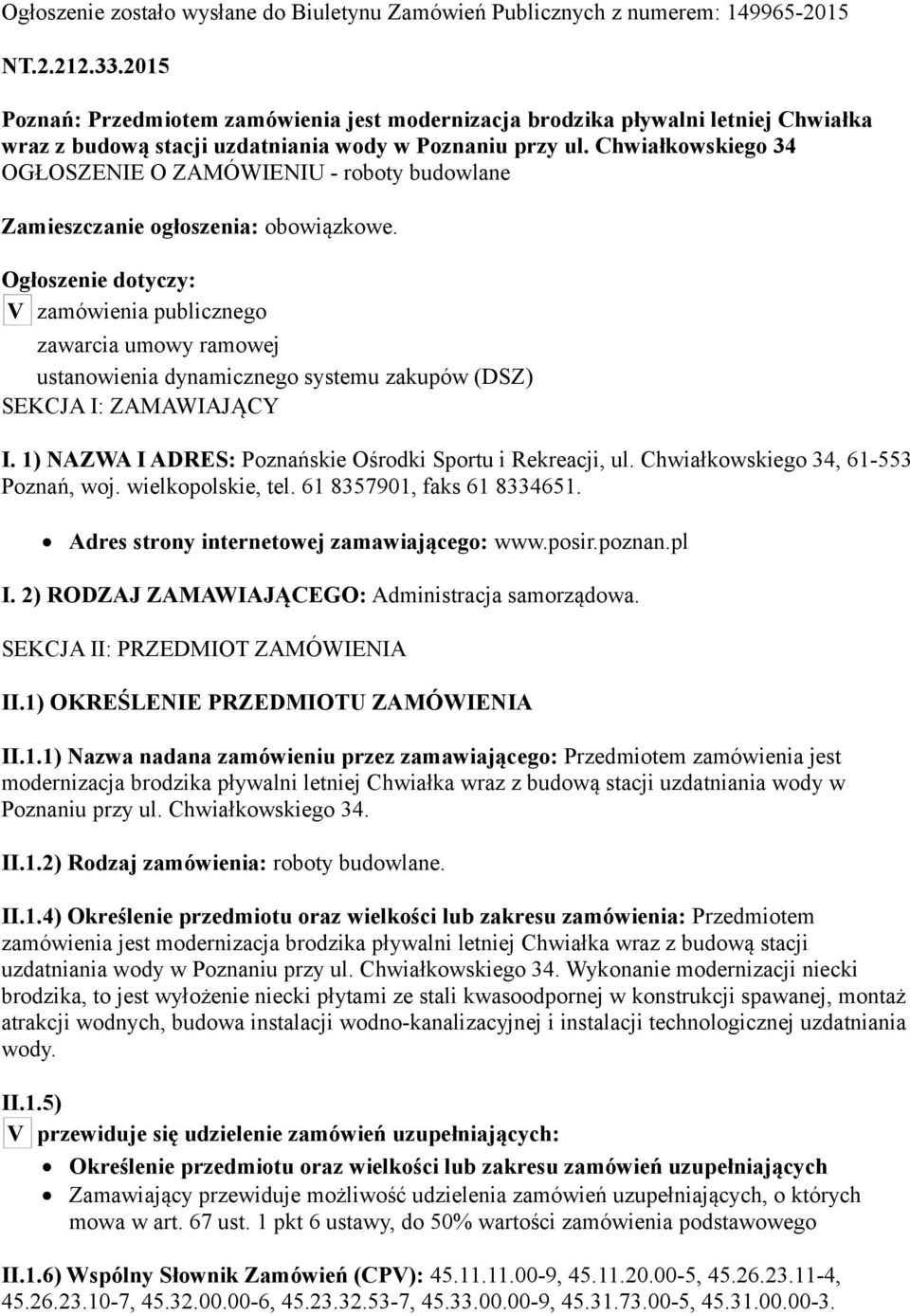 Chwiałkowskiego 34 OGŁOSZENIE O ZAMÓWIENIU - roboty budowlane Zamieszczanie ogłoszenia: obowiązkowe.