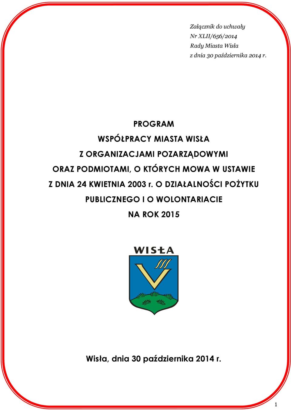 PROGRAM WSPÓŁPRACY MIASTA WISŁA Z ORGANIZACJAMI POZARZĄDOWYMI ORAZ PODMIOTAMI,