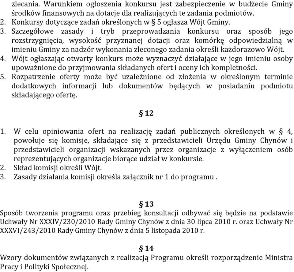 Szczegółowe zasady i tryb przeprowadzania konkursu oraz sposób jego rozstrzygnięcia, wysokość przyznanej dotacji oraz komórkę odpowiedzialną w imieniu Gminy za nadzór wykonania zleconego zadania