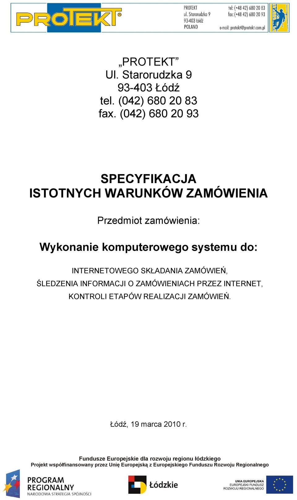 Wykonanie komputerowego systemu do: INTERNETOWEGO SKŁADANIA ZAMÓWIEŃ, ŚLEDZENIA