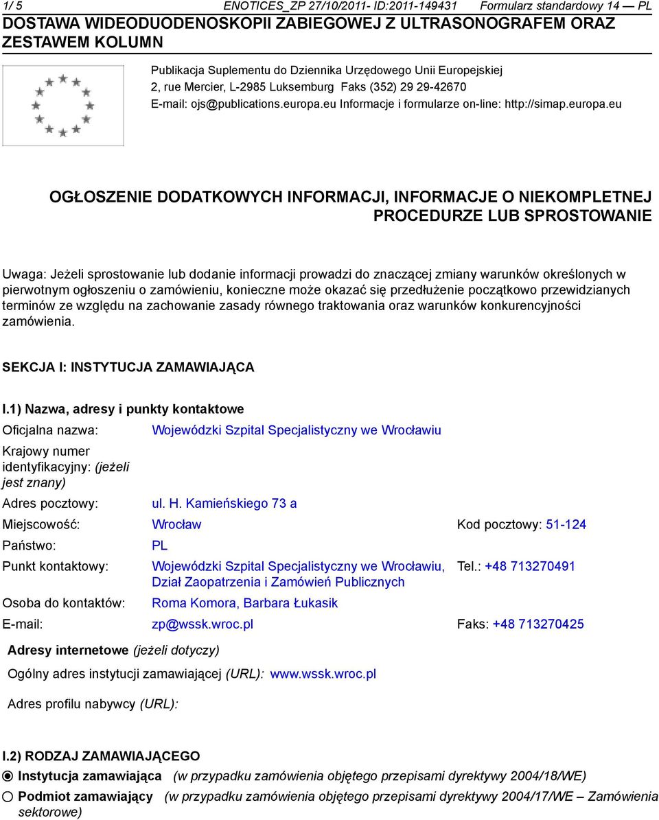 eu Informacje i formularze on-line: http://simap.europa.