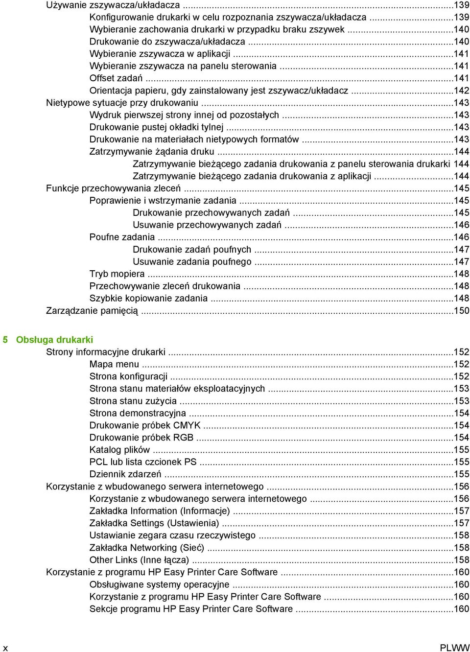 ..142 Nietypowe sytuacje przy drukowaniu...143 Wydruk pierwszej strony innej od pozostałych...143 Drukowanie pustej okładki tylnej...143 Drukowanie na materiałach nietypowych formatów.