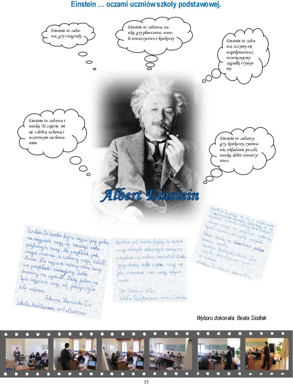 Einstein to zabawa, uczymy się współpracować, rozwiązujemy zagadki i rysujemy Einstein to zabawa i nauka.