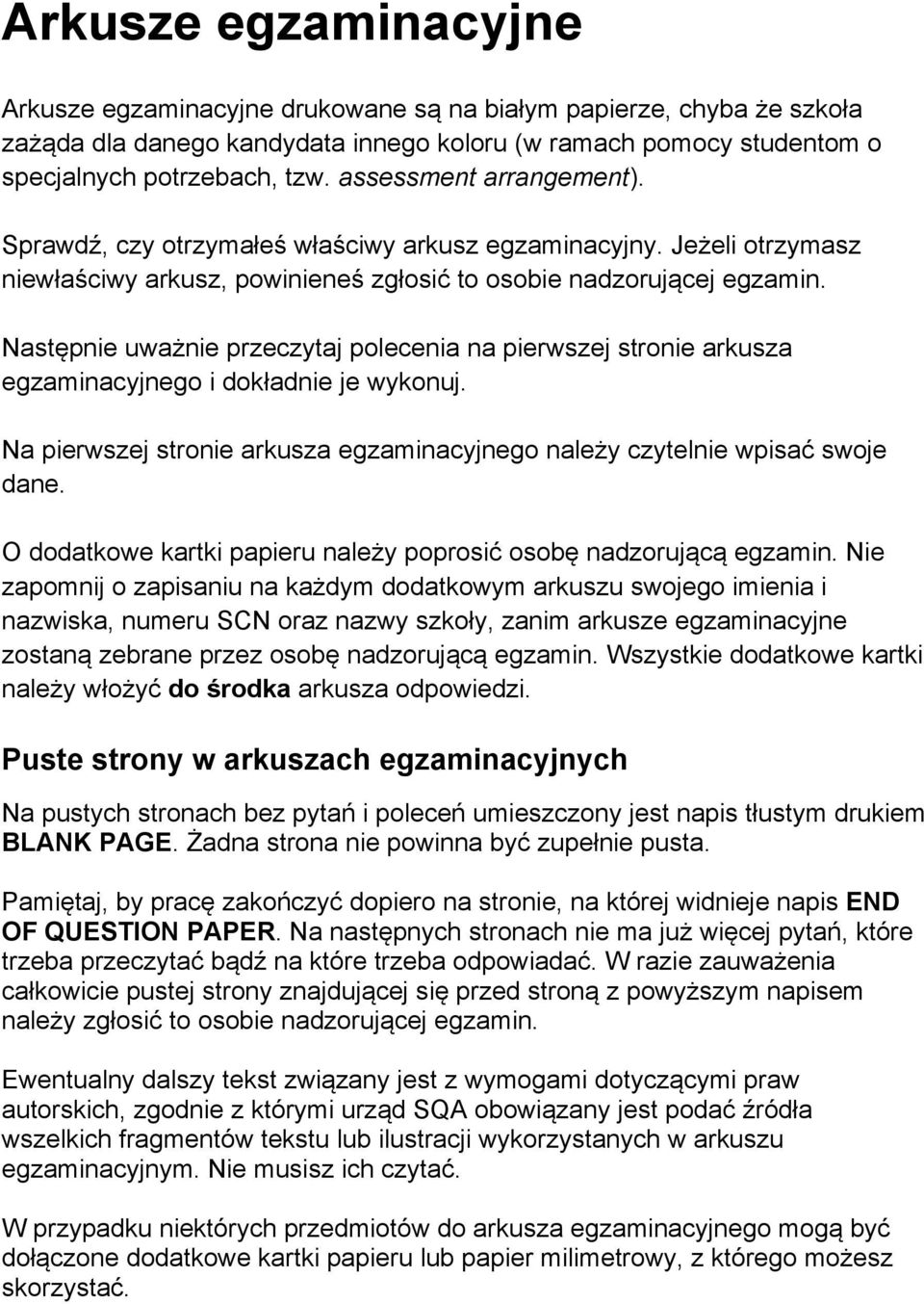 Następnie uważnie przeczytaj polecenia na pierwszej stronie arkusza egzaminacyjnego i dokładnie je wykonuj. Na pierwszej stronie arkusza egzaminacyjnego należy czytelnie wpisać swoje dane.