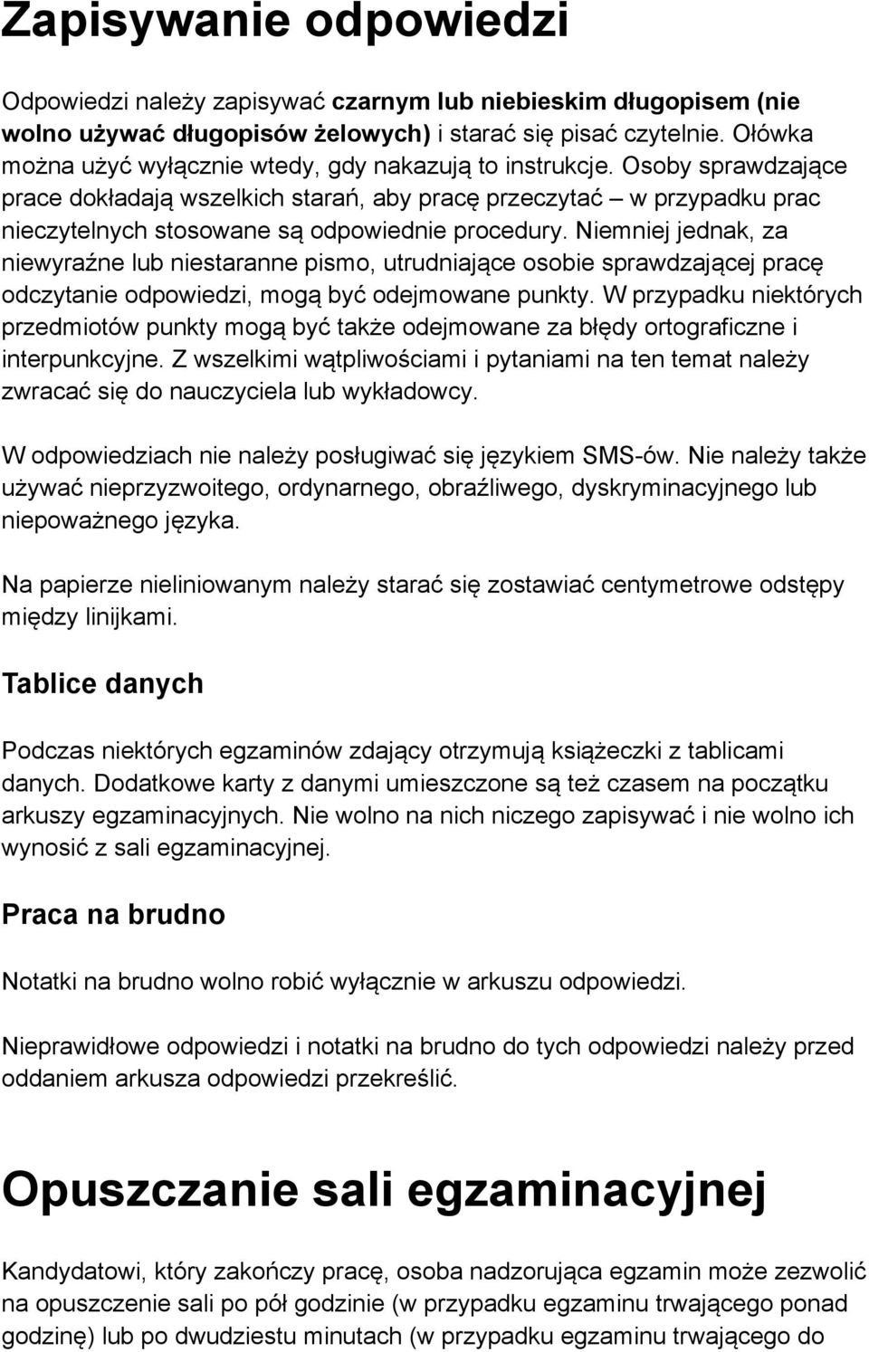 Osoby sprawdzające prace dokładają wszelkich starań, aby pracę przeczytać w przypadku prac nieczytelnych stosowane są odpowiednie procedury.