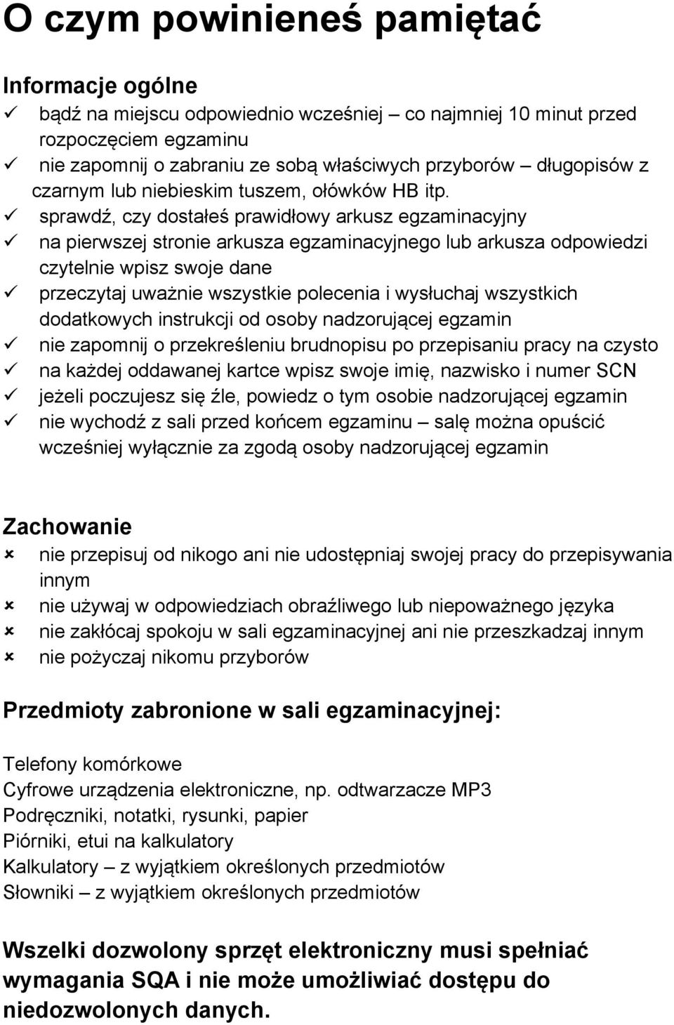 sprawdź, czy dostałeś prawidłowy arkusz egzaminacyjny na pierwszej stronie arkusza egzaminacyjnego lub arkusza odpowiedzi czytelnie wpisz swoje dane przeczytaj uważnie wszystkie polecenia i wysłuchaj