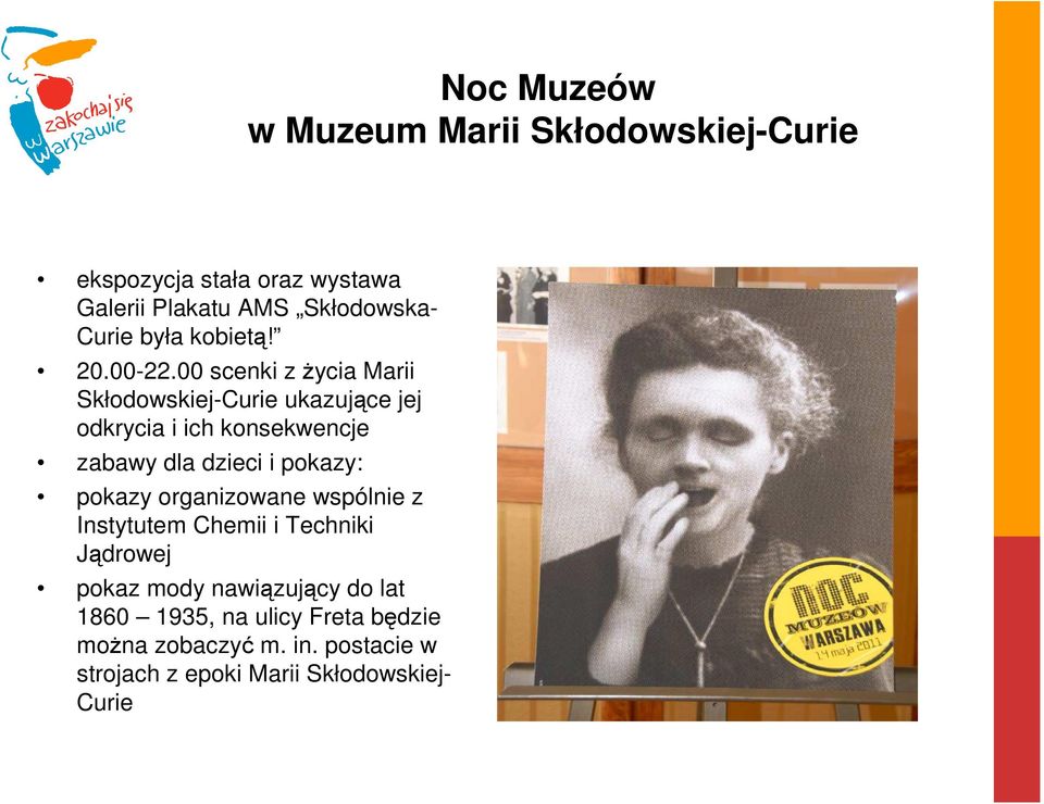 00 scenki z życia Marii Skłodowskiej-Curie ukazujące jej odkrycia i ich konsekwencje zabawy dla dzieci i pokazy: