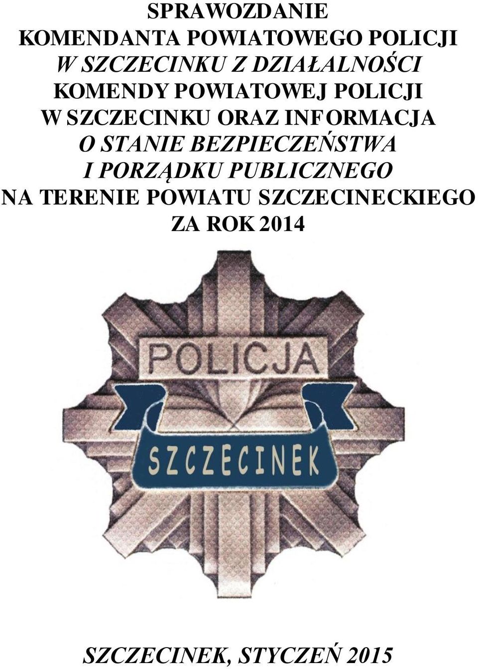 INFORMACJA O STANIE BEZPIECZEŃSTWA I PORZĄDKU PUBLICZNEGO NA