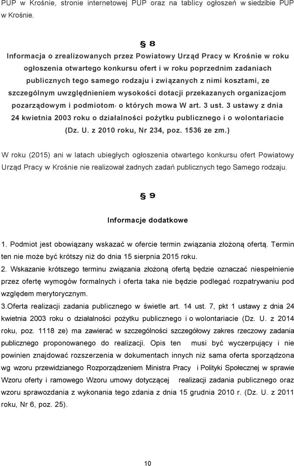 kosztami, ze szczególnym uwzględnieniem wysokości dotacji przekazanych organizacjom pozarządowym i podmiotom ' o których mowa W art. 3 ust.