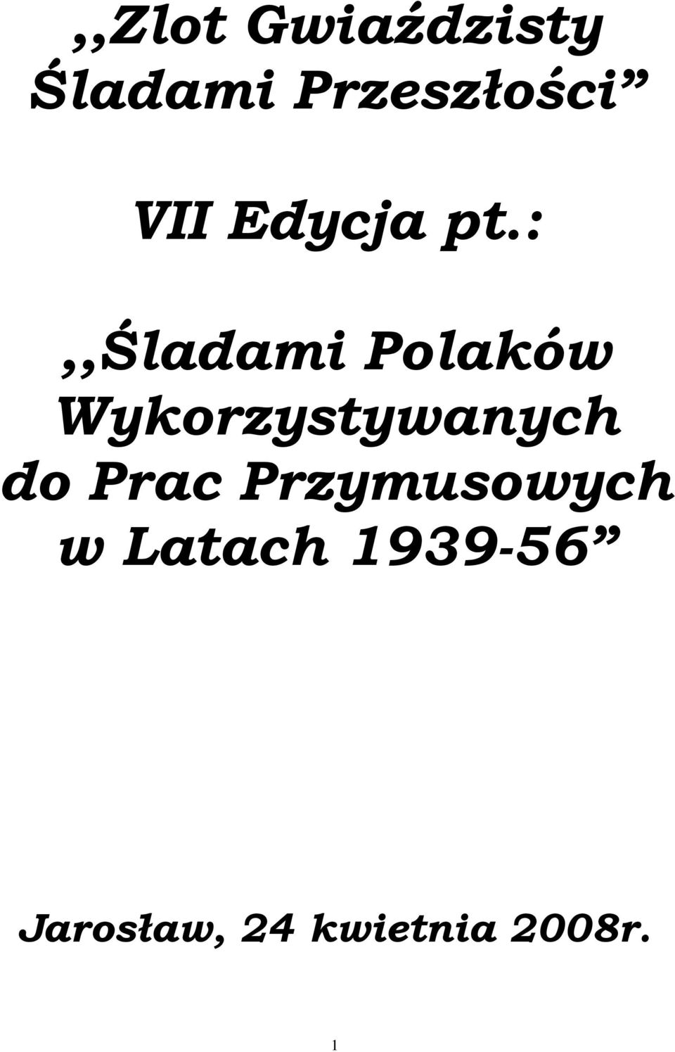 :,,śladami Polaków Wykorzystywanych do