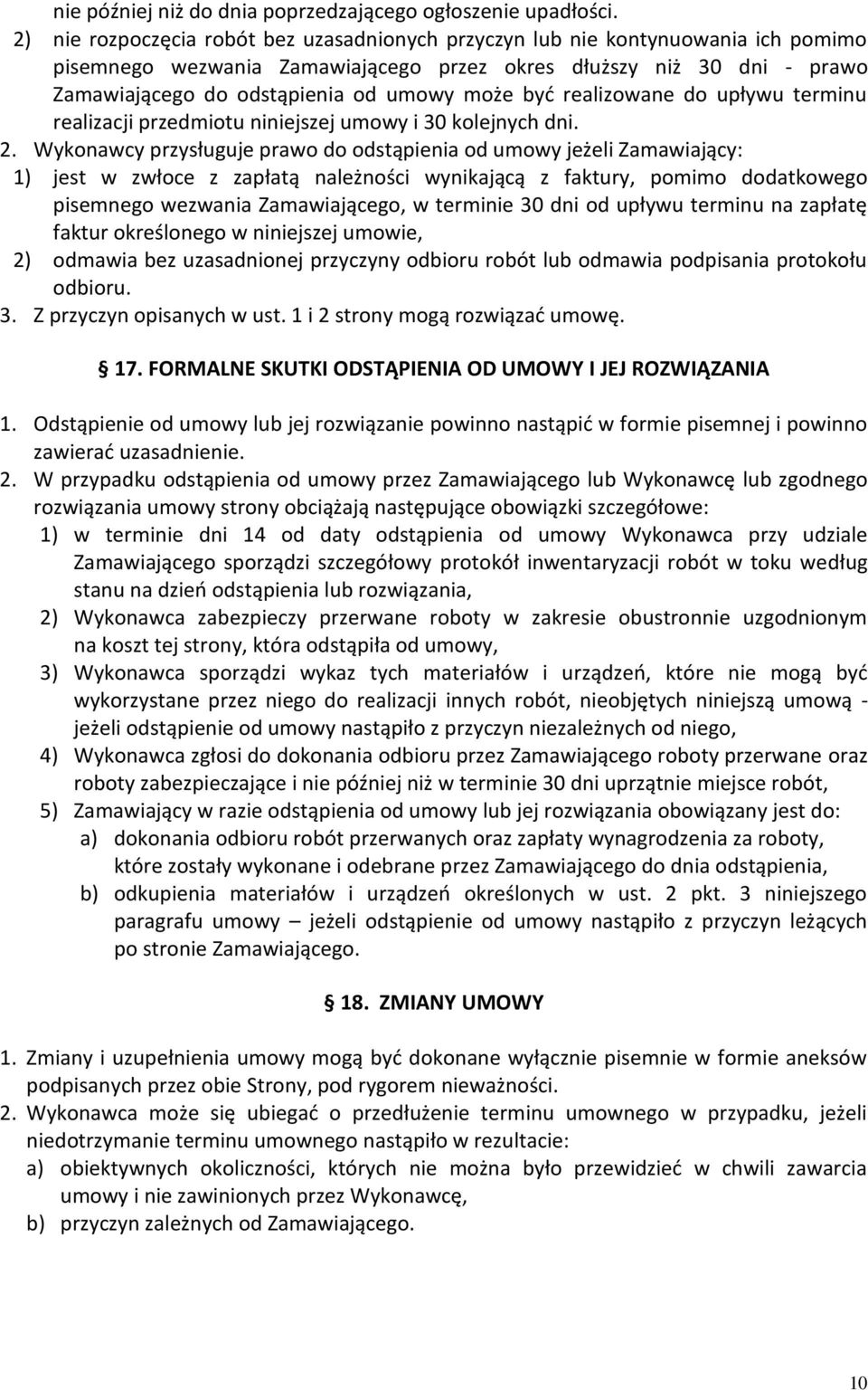 być realizowane do upływu terminu realizacji przedmiotu niniejszej umowy i 30 kolejnych dni. 2.