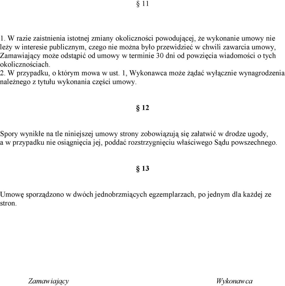 1, Wykonawca może żądać wyłącznie wynagrodzenia należnego z tytułu wykonania części umowy.