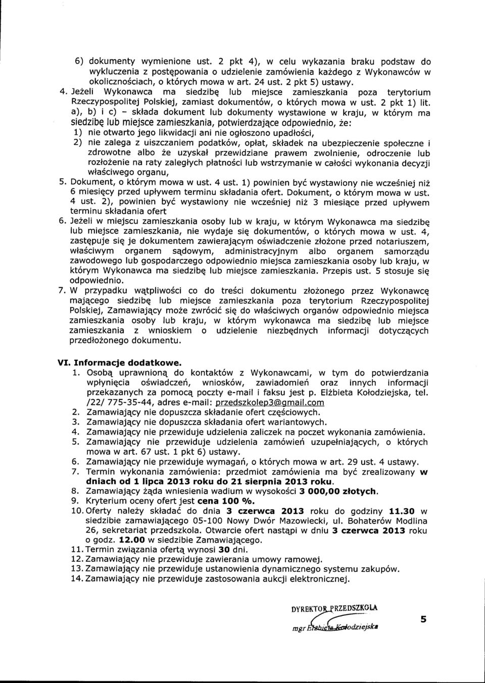 2 pkt 1) lit, a), b) i c) - sklada dokument lub dokumenty wystawione w kraju, w kt6rym ma siedzibq lub miejsce zamieszkania, potwierdzajqce odpowiedn io, 2e: 1) nie otwarto jego likwidacji ani nie