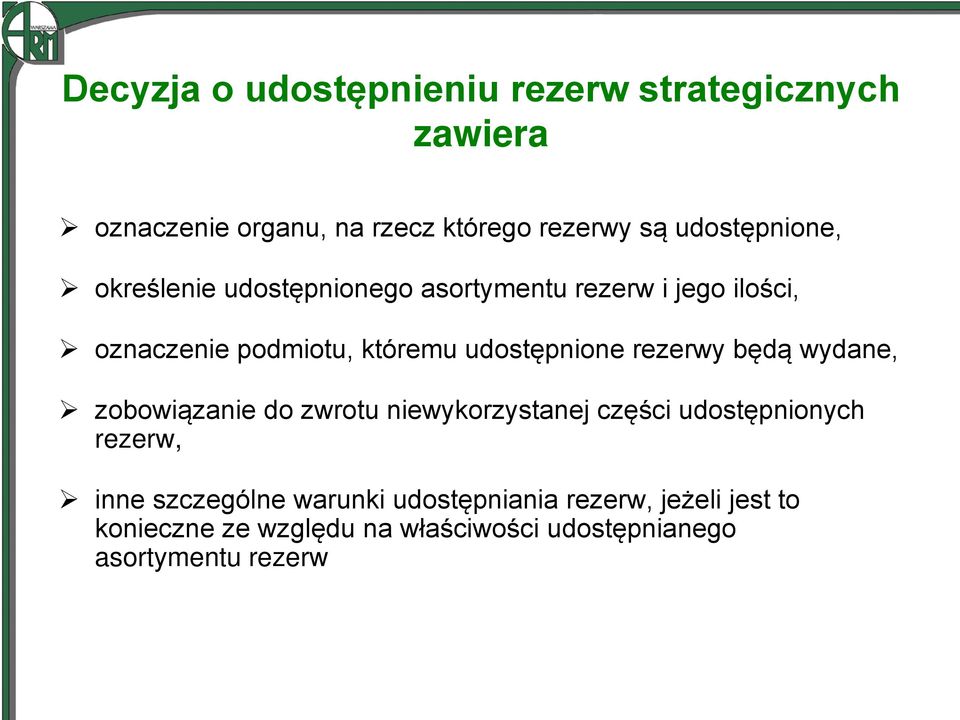 udostępnione rezerwy będą wydane, zobowiązanie do zwrotu niewykorzystanej części udostępnionych rezerw, inne