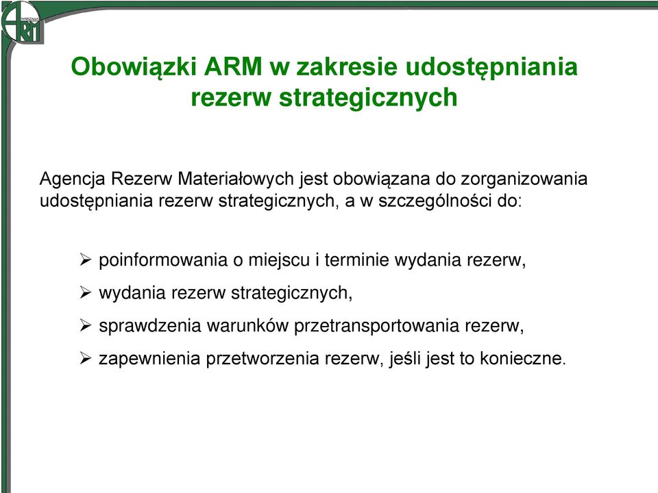 poinformowania o miejscu i terminie wydania rezerw, wydania rezerw strategicznych,