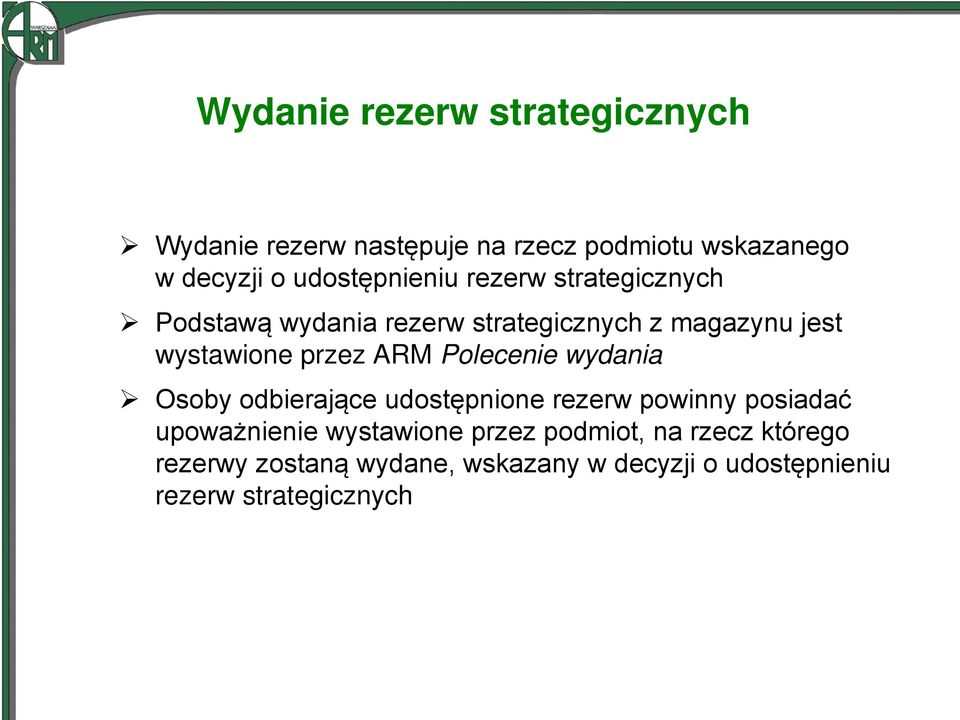 przez ARM Polecenie wydania Osoby odbierające udostępnione rezerw powinny posiadać upoważnienie