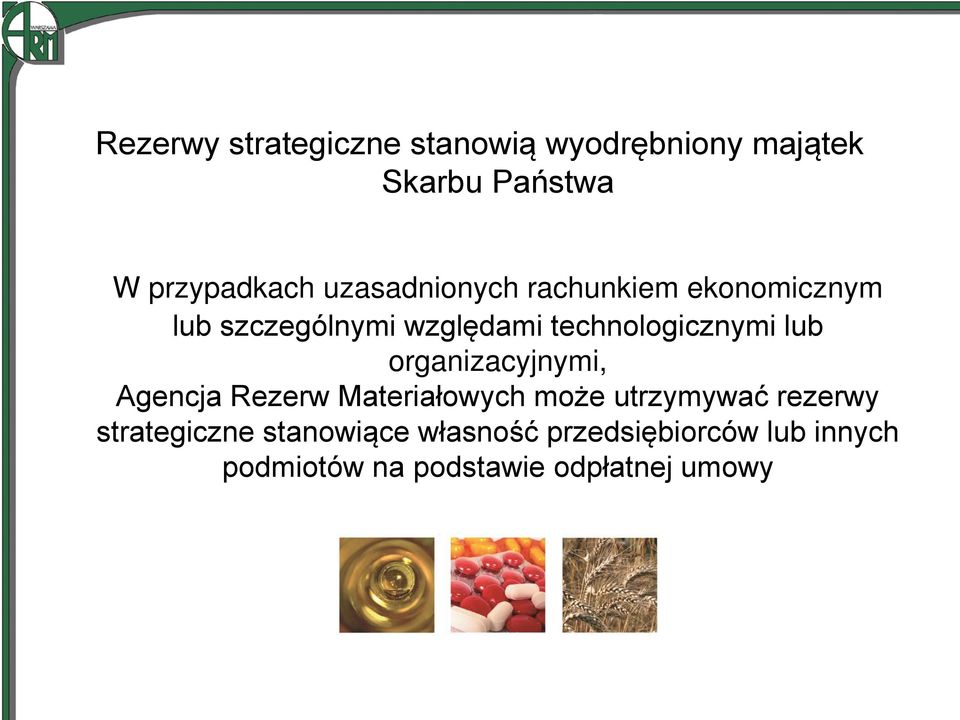 lub organizacyjnymi, Agencja Rezerw Materiałowych może utrzymywać rezerwy