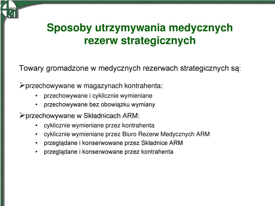 wymiany przechowywane w Składnicach ARM: cyklicznie wymieniane przez kontrahenta cyklicznie wymieniane przez