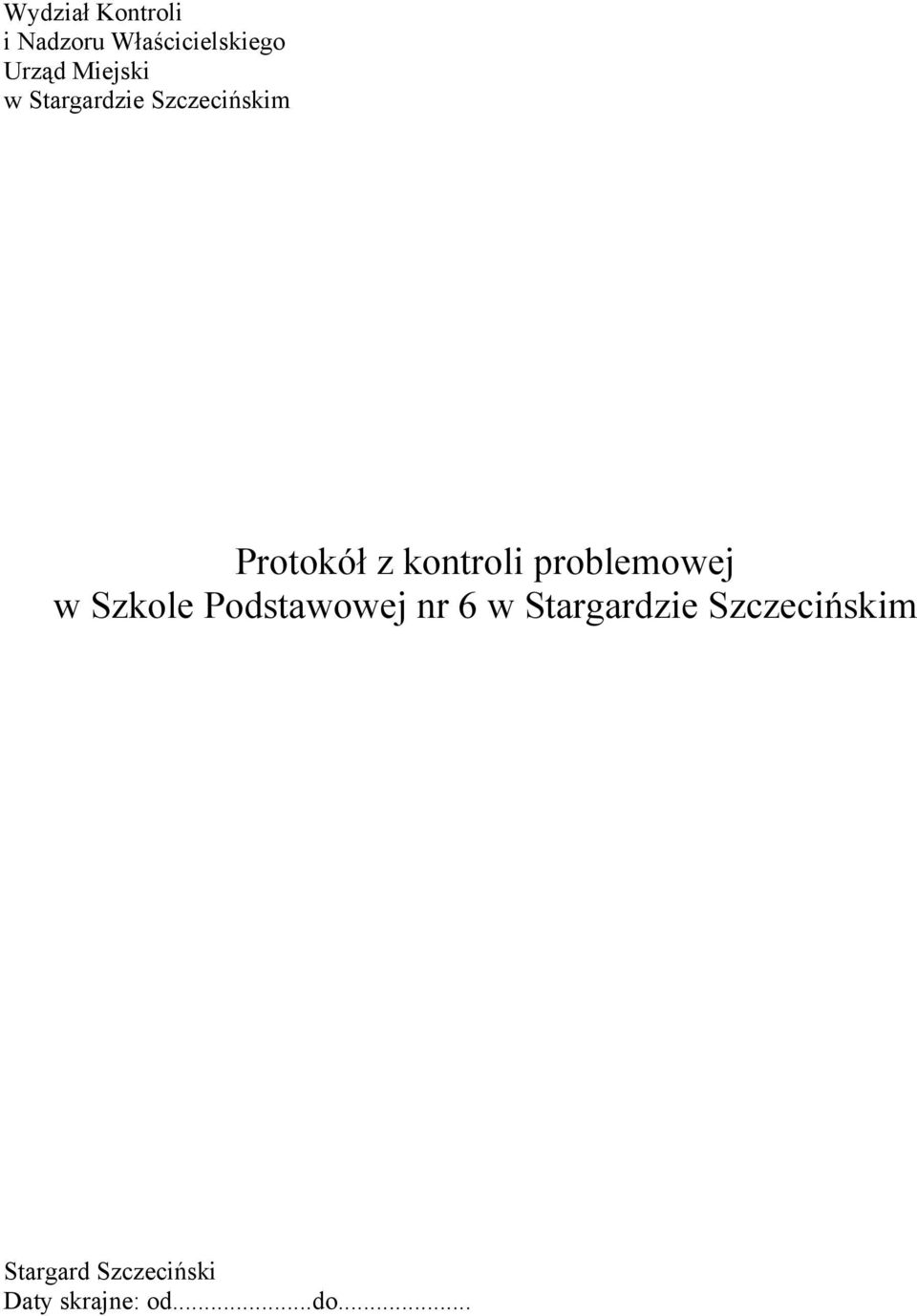 kontroli problemowej w Szkole Podstawowej nr 6 w