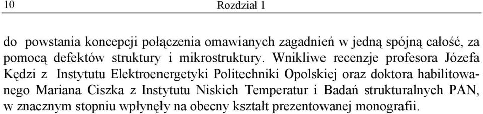 Wnikliwe recenzje profesora Józefa Kędzi z Instytutu Elektroenergetyki Politechniki Opolskiej oraz