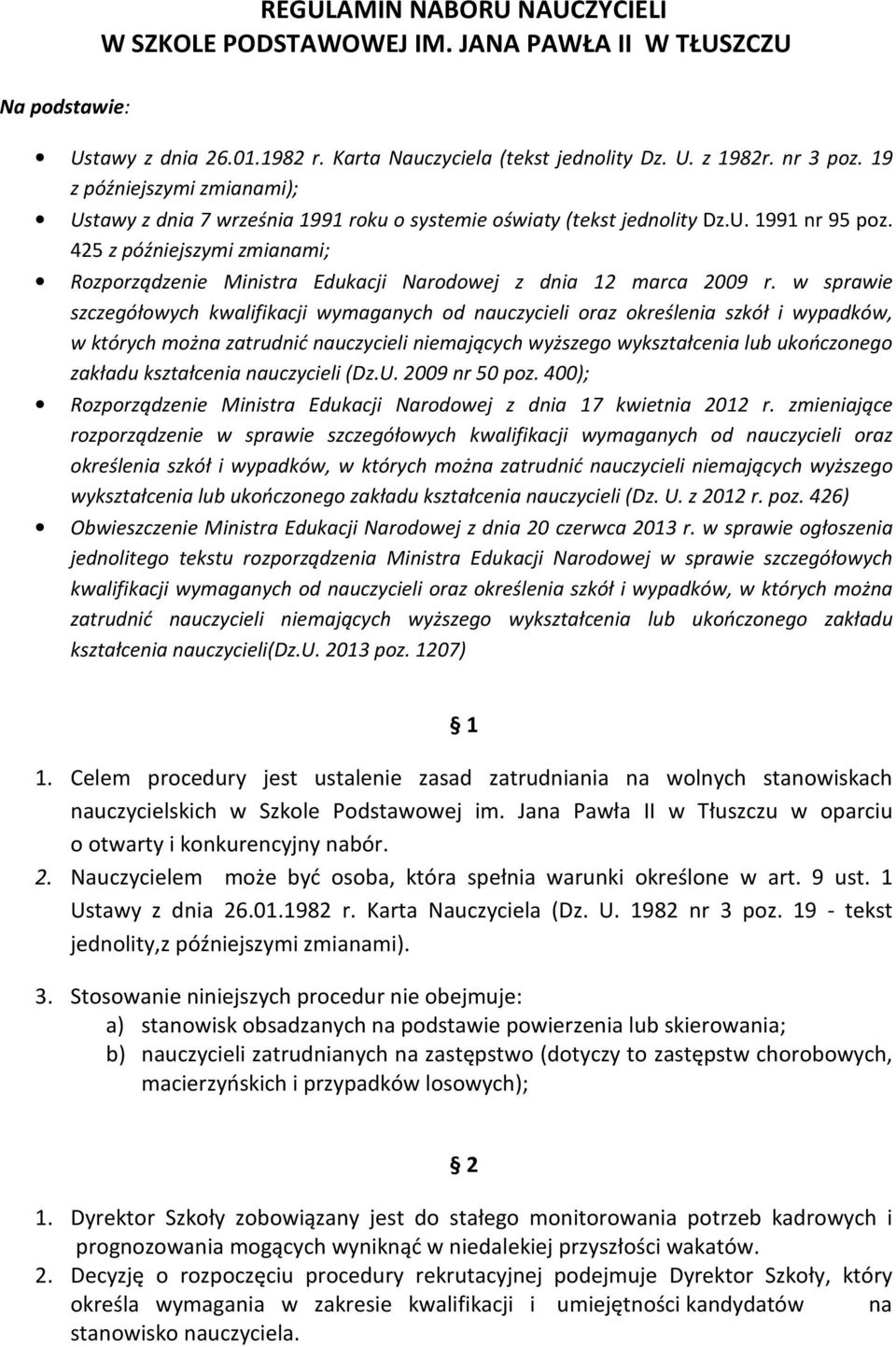 425 z późniejszymi zmianami; Rozporządzenie Ministra Edukacji Narodowej z dnia 12 marca 2009 r.