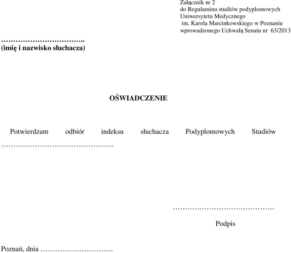 Karola Marcinkowskiego w Poznaniu wprowadzonego Uchwałą Senatu nr