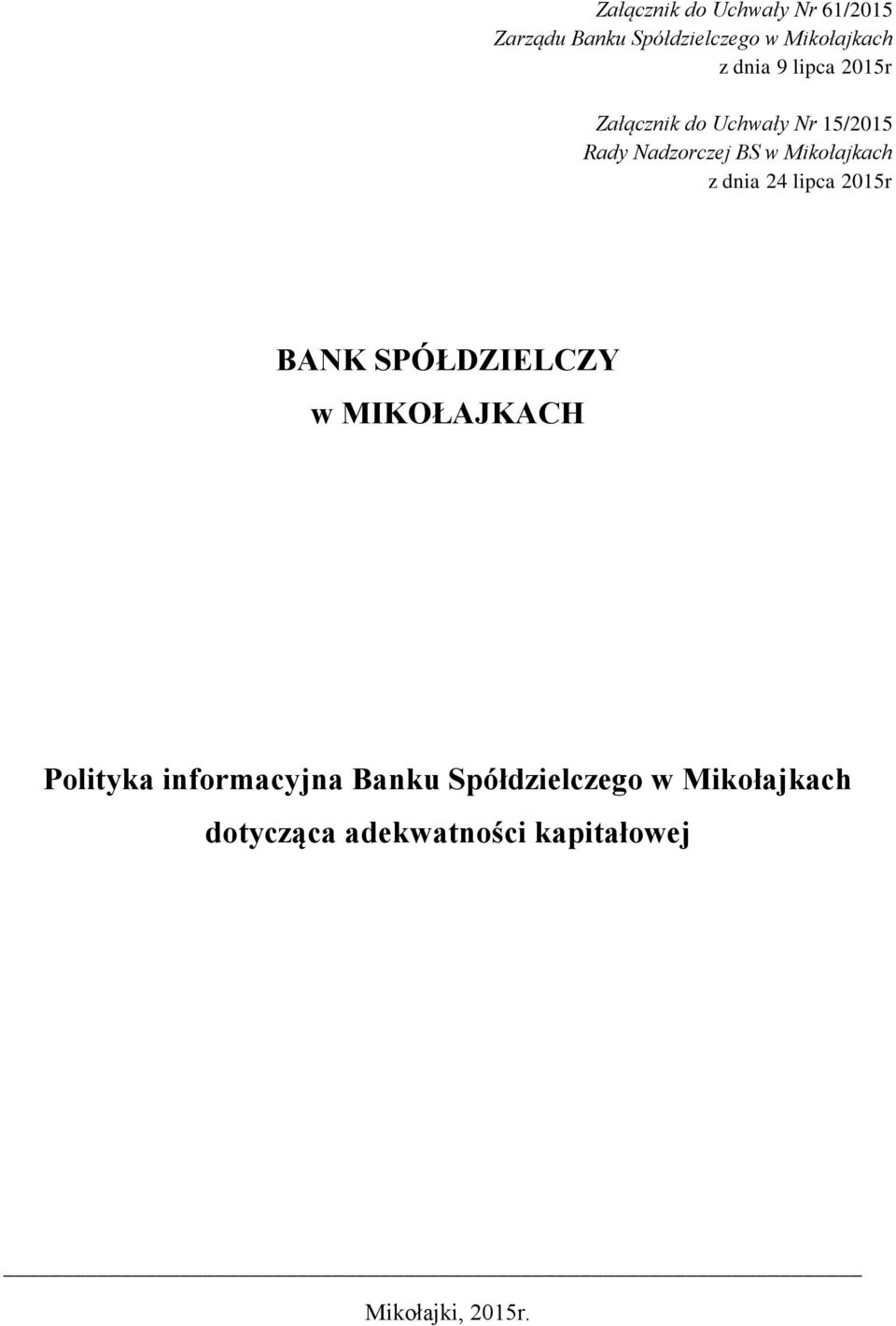 Mikołajkach z dnia 24 lipca 2015r BANK SPÓŁDZIELCZY w MIKOŁAJKACH Polityka