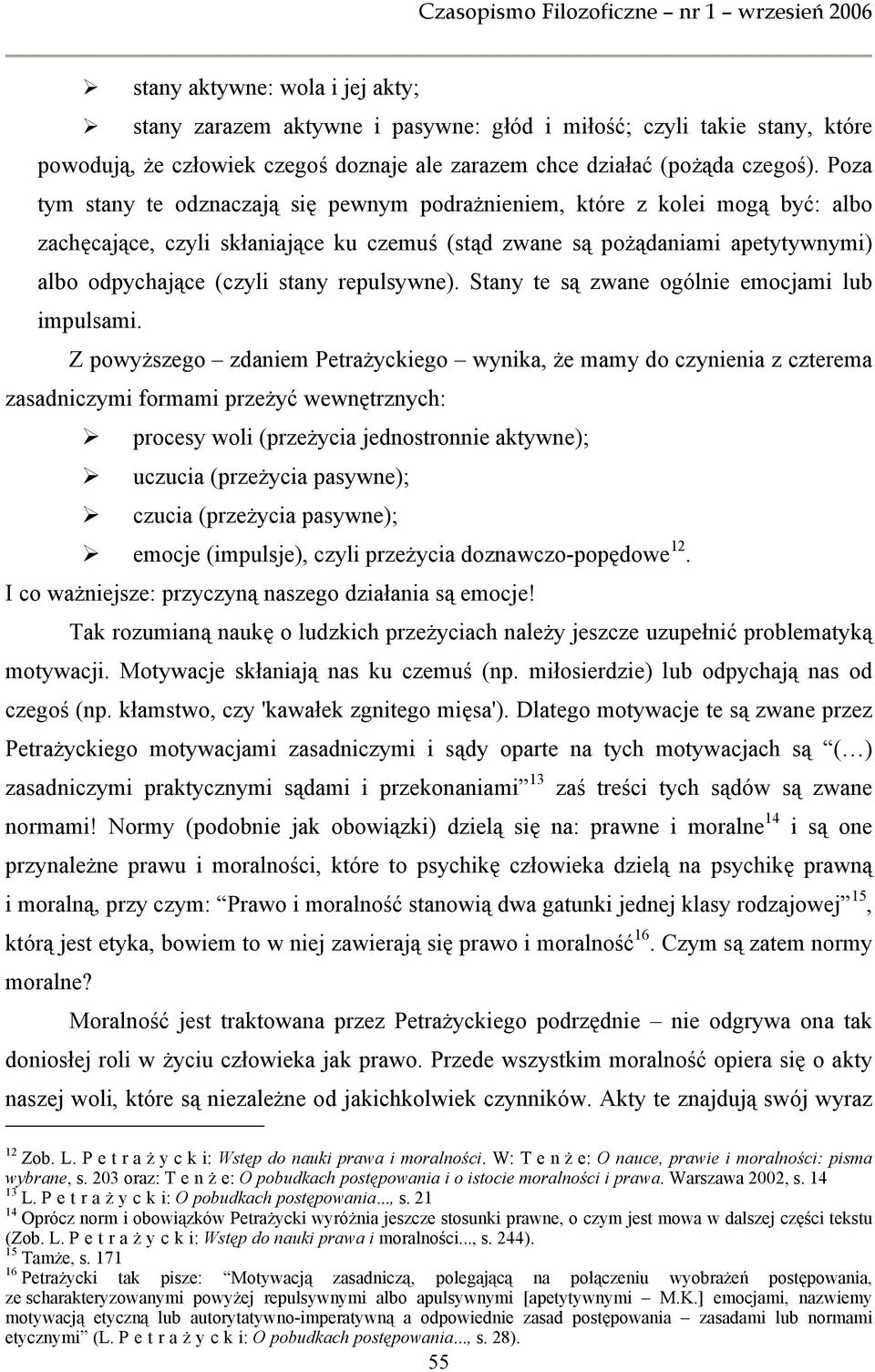 repulsywne). Stany te są zwane ogólnie emocjami lub impulsami.