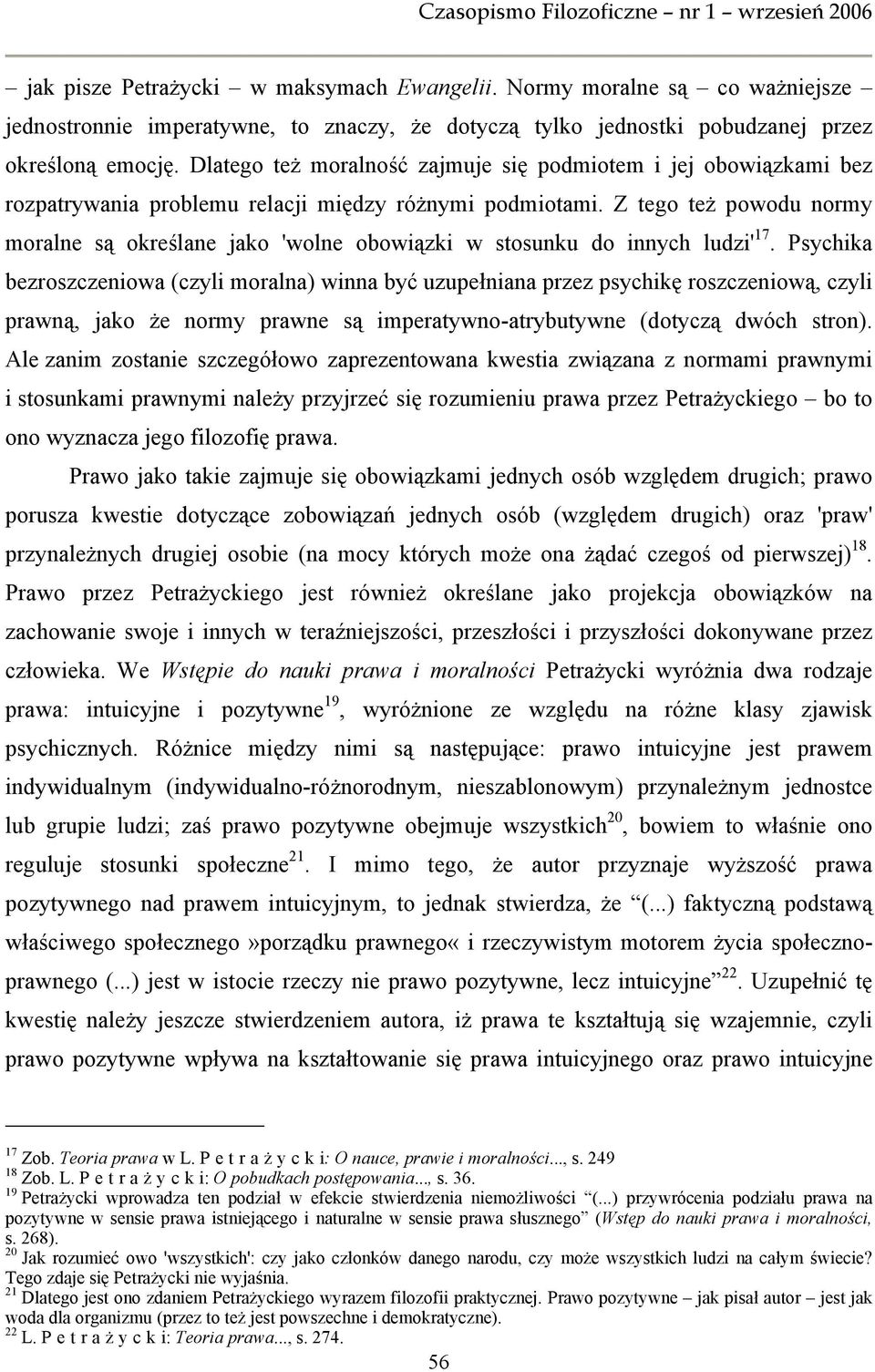 Z tego też powodu normy moralne są określane jako 'wolne obowiązki w stosunku do innych ludzi' 17.