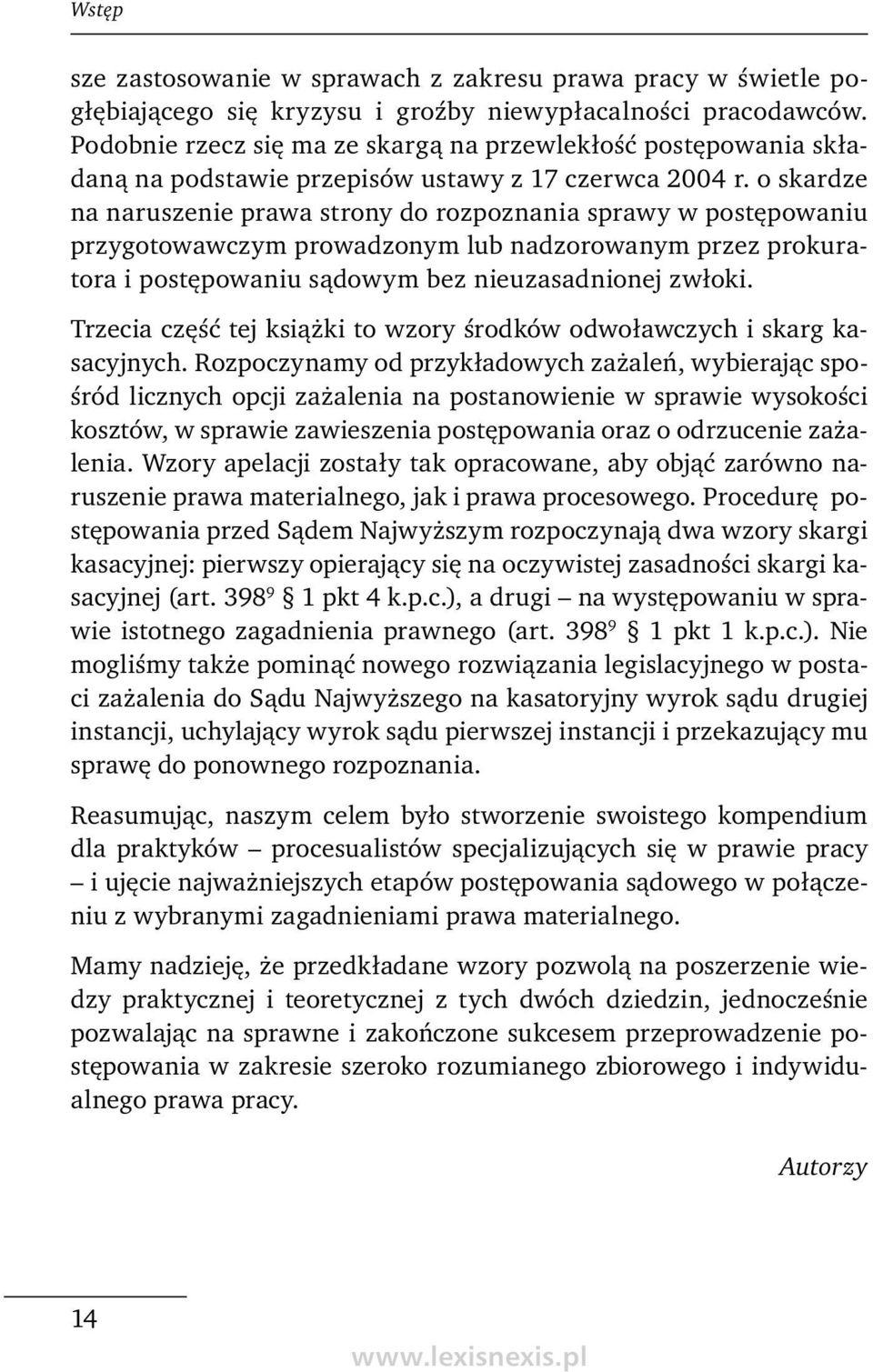 o skardze na naruszenie prawa strony do rozpoznania sprawy w postępowaniu przygotowawczym prowadzonym lub nadzorowanym przez prokuratora i postępowaniu sądowym bez nieuzasadnionej zwłoki.