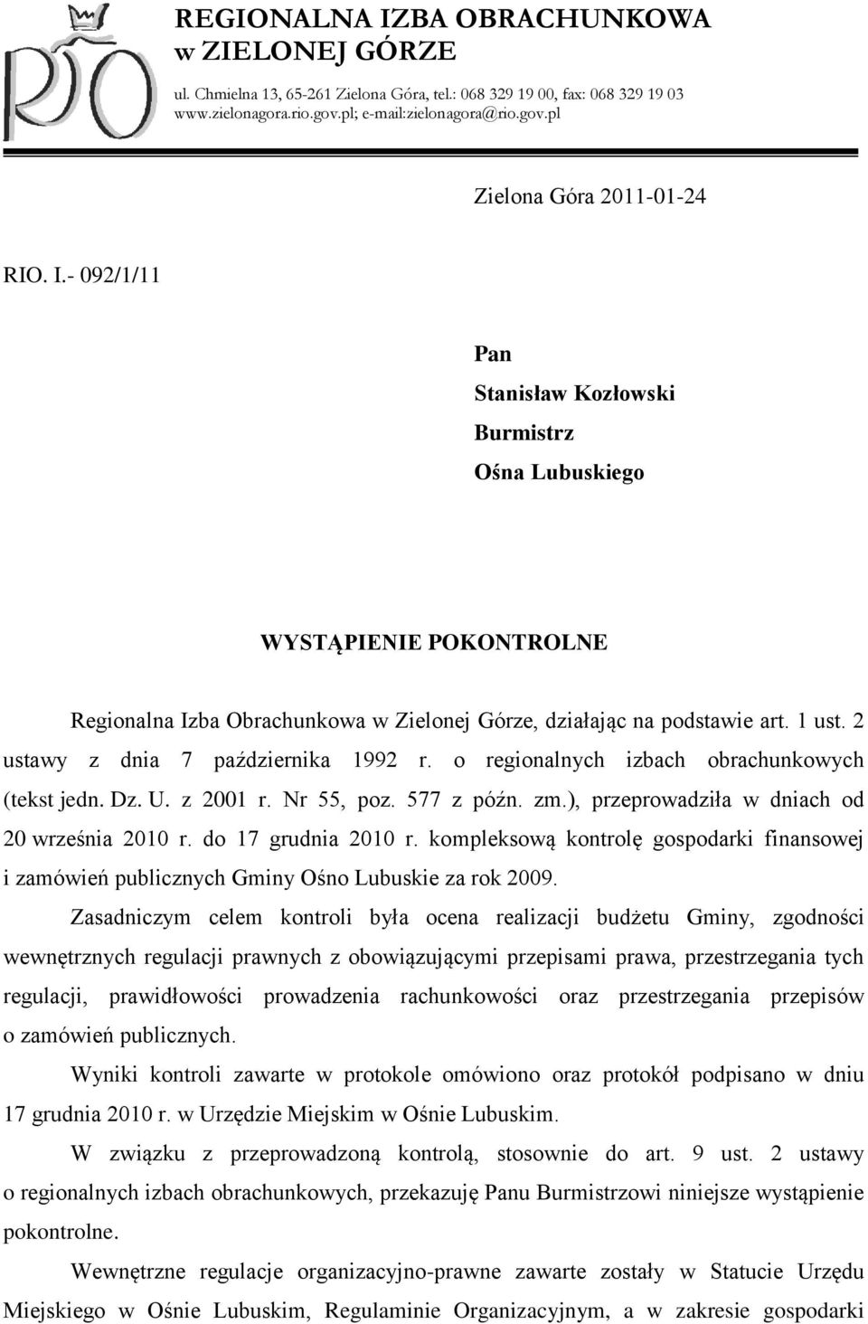 2 ustawy z dnia 7 października 1992 r. o regionalnych izbach obrachunkowych (tekst jedn. Dz. U. z 2001 r. Nr 55, poz. 577 z późn. zm.), przeprowadziła w dniach od 20 września 2010 r.