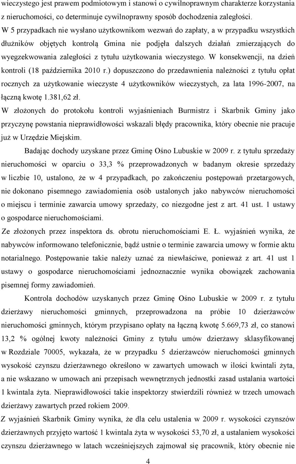 użytkowania wieczystego. W konsekwencji, na dzień kontroli (18 października 2010 r.