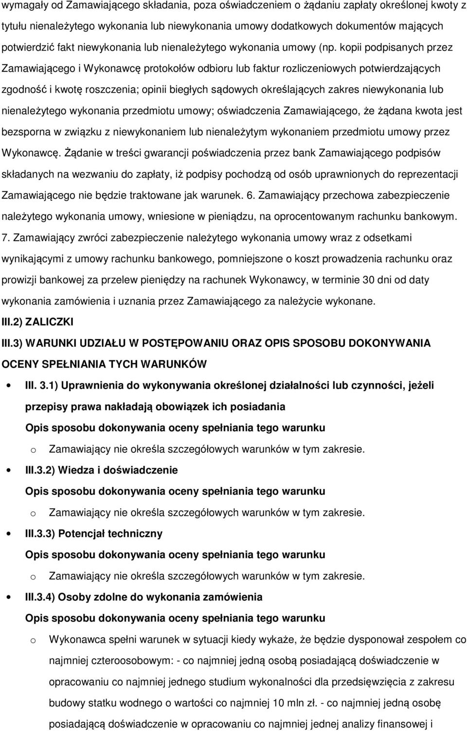 kpii pdpisanych przez Zamawiająceg i Wyknawcę prtkłów dbiru lub faktur rzliczeniwych ptwierdzających zgdnść i kwtę rszczenia; pinii biegłych sądwych kreślających zakres niewyknania lub nienależyteg