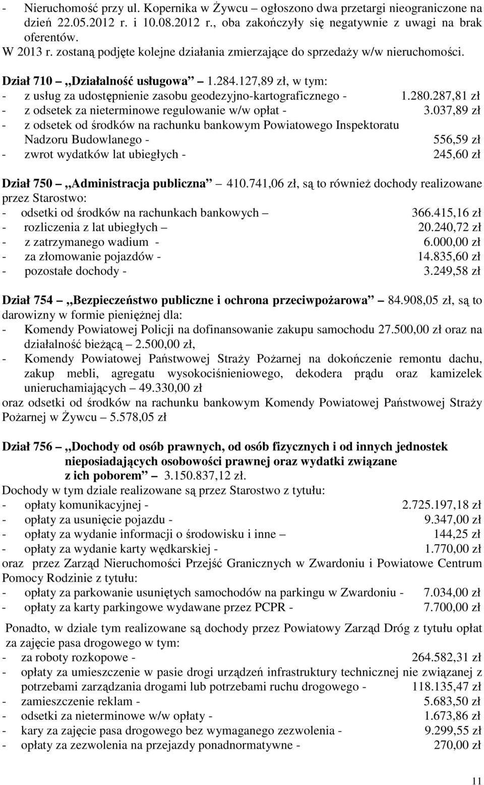 287,81 zł z odsetek za nieterminowe regulowanie w/w opłat 3.