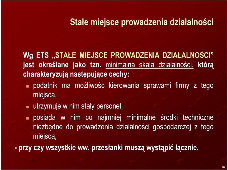 firmy z tego miejsca, utrzymuje w nim stały personel, posiada w nim co najmniej minimalne środki techniczne