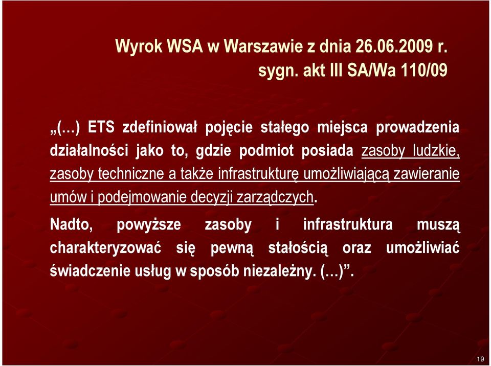 podmiot posiada zasoby ludzkie, zasoby techniczne a takŝe infrastrukturę umoŝliwiającą zawieranie umów i