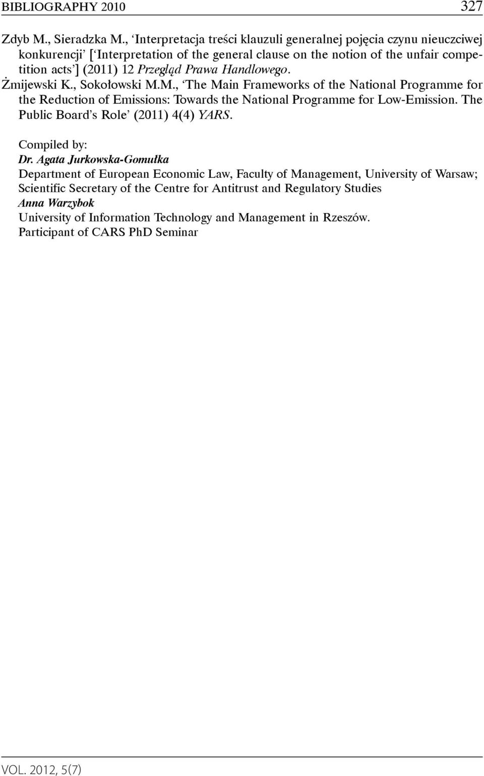 Prawa Handlowego. Żmijewski K., Sokołowski M.M., The Main Frameworks of the National Programme for the Reduction of Emissions: Towards the National Programme for Low-Emission.