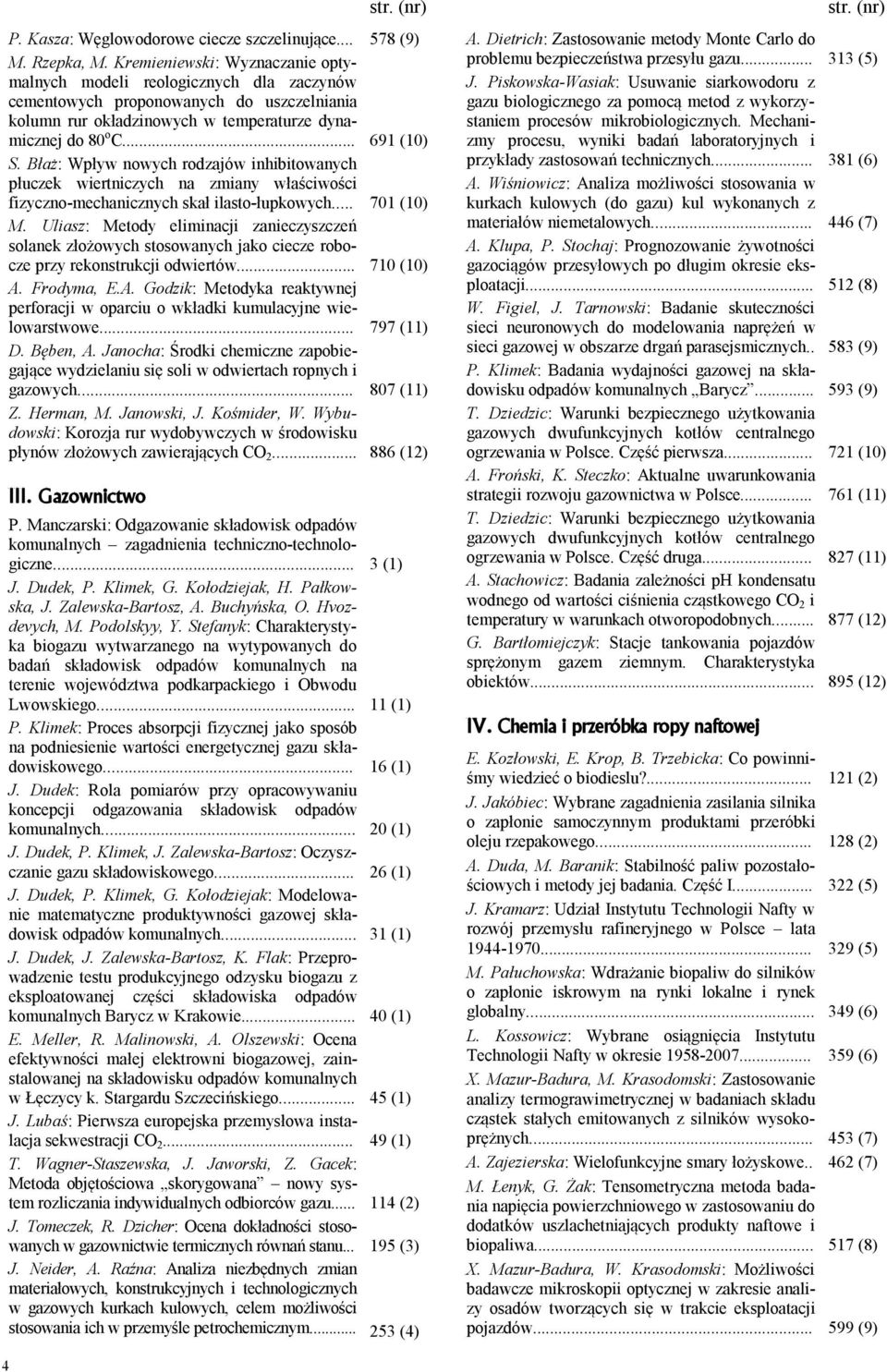 Błaż: Wpływ nowych rodzajów inhibitowanych płuczek wiertniczych na zmiany właściwości fizyczno-mechanicznych skał ilasto-łupkowych... M.