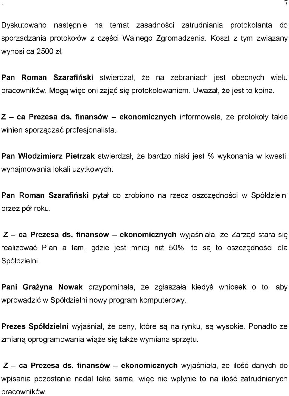 finansów ekonomicznych informowała, że protokoły takie winien sporządzać profesjonalista.