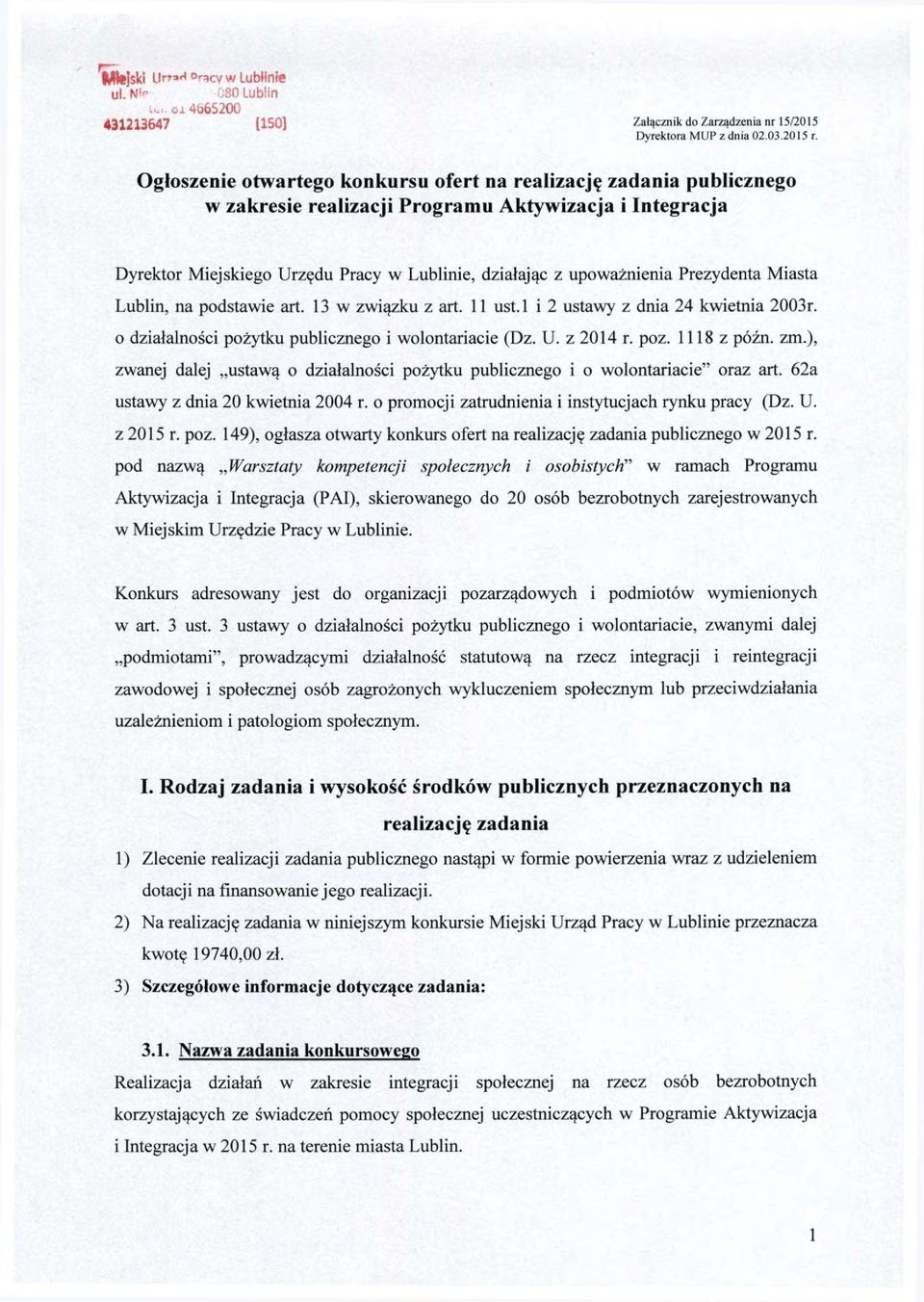 Prezydenta Miasta Lublin, na podstawie art. 13 w związku z art. 11 ust.l i 2 ustawy z dnia 24 kwietnia 2003r. 0 działalności pożytku publicznego i wolontariacie (Dz. U. z 2014 r. poz. 1118 z późn. zm.