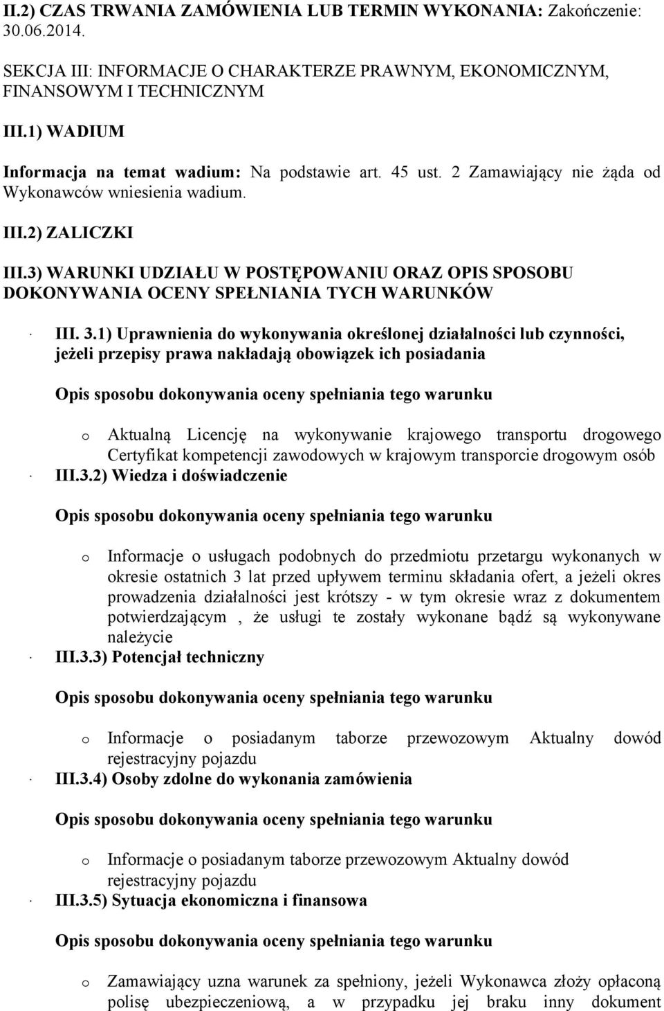 3) WARUNKI UDZIAŁU W POSTĘPOWANIU ORAZ OPIS SPOSOBU DOKONYWANIA OCENY SPEŁNIANIA TYCH WARUNKÓW III. 3.