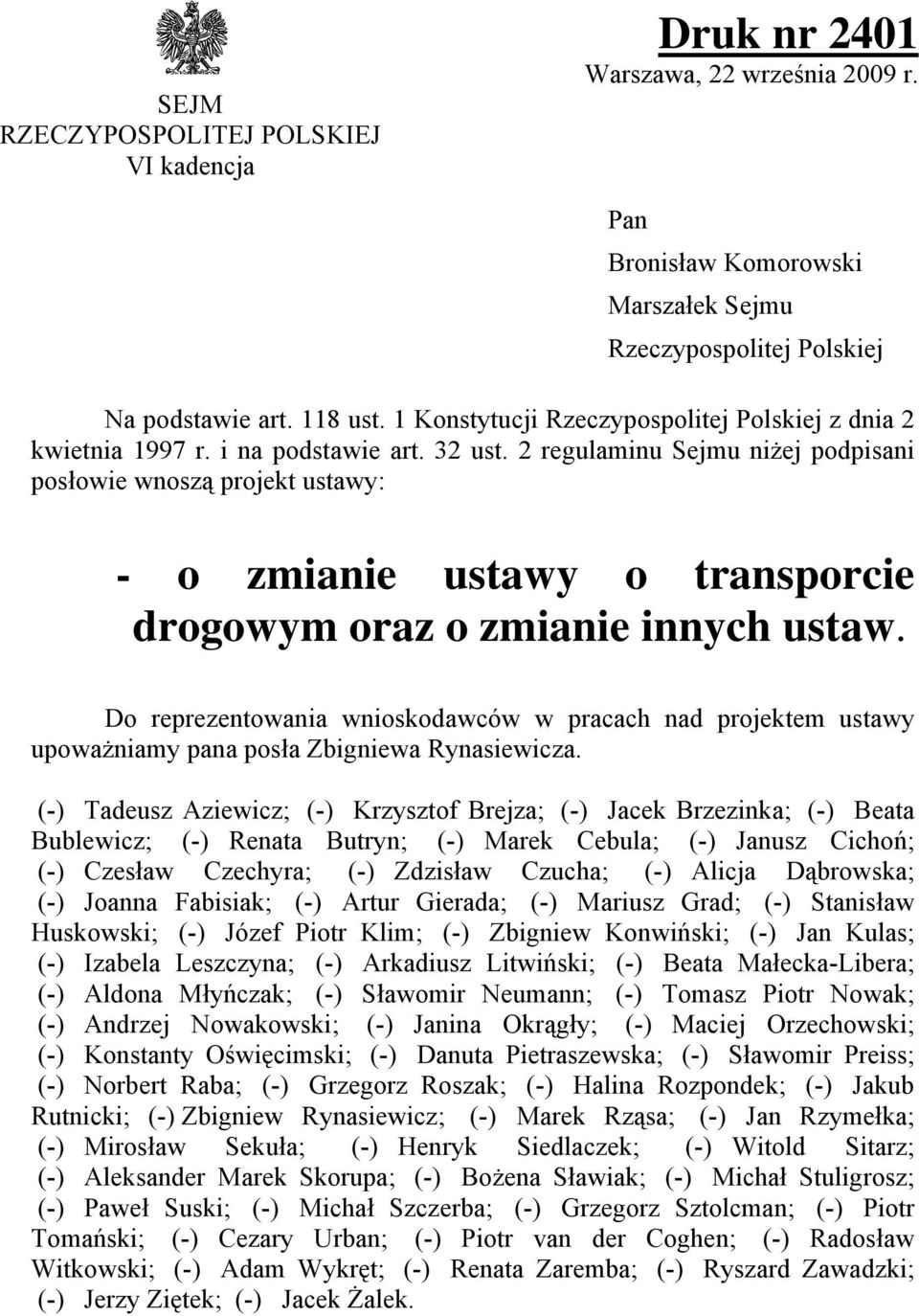 2 regulaminu Sejmu niżej podpisani posłowie wnoszą projekt ustawy: - o zmianie ustawy o transporcie drogowym oraz o zmianie innych ustaw.