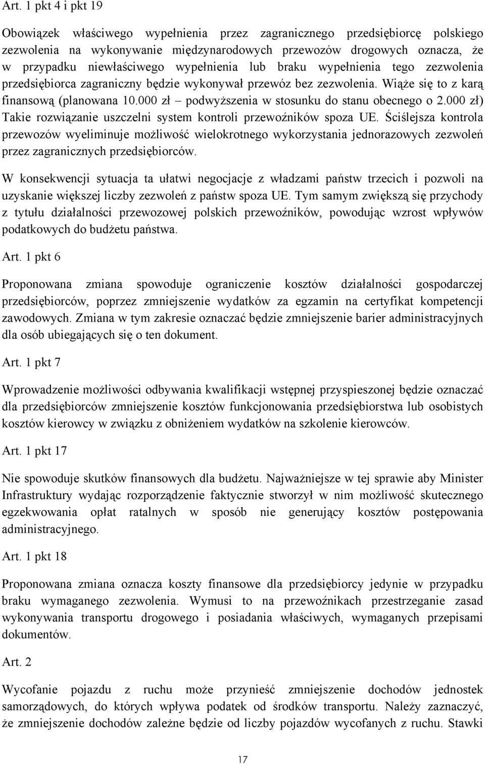 000 zł podwyższenia w stosunku do stanu obecnego o 2.000 zł) Takie rozwiązanie uszczelni system kontroli przewoźników spoza UE.