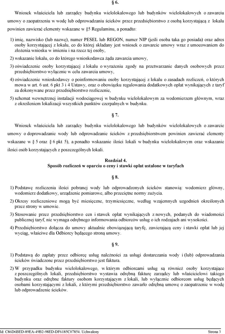 lokalu, co do której składany jest wniosek o zawarcie umowy wraz z umocowaniem do złożenia wniosku w imieniu i na rzecz tej osoby, 2) wskazanie lokalu, co do którego wnioskodawca żąda zawarcia umowy,