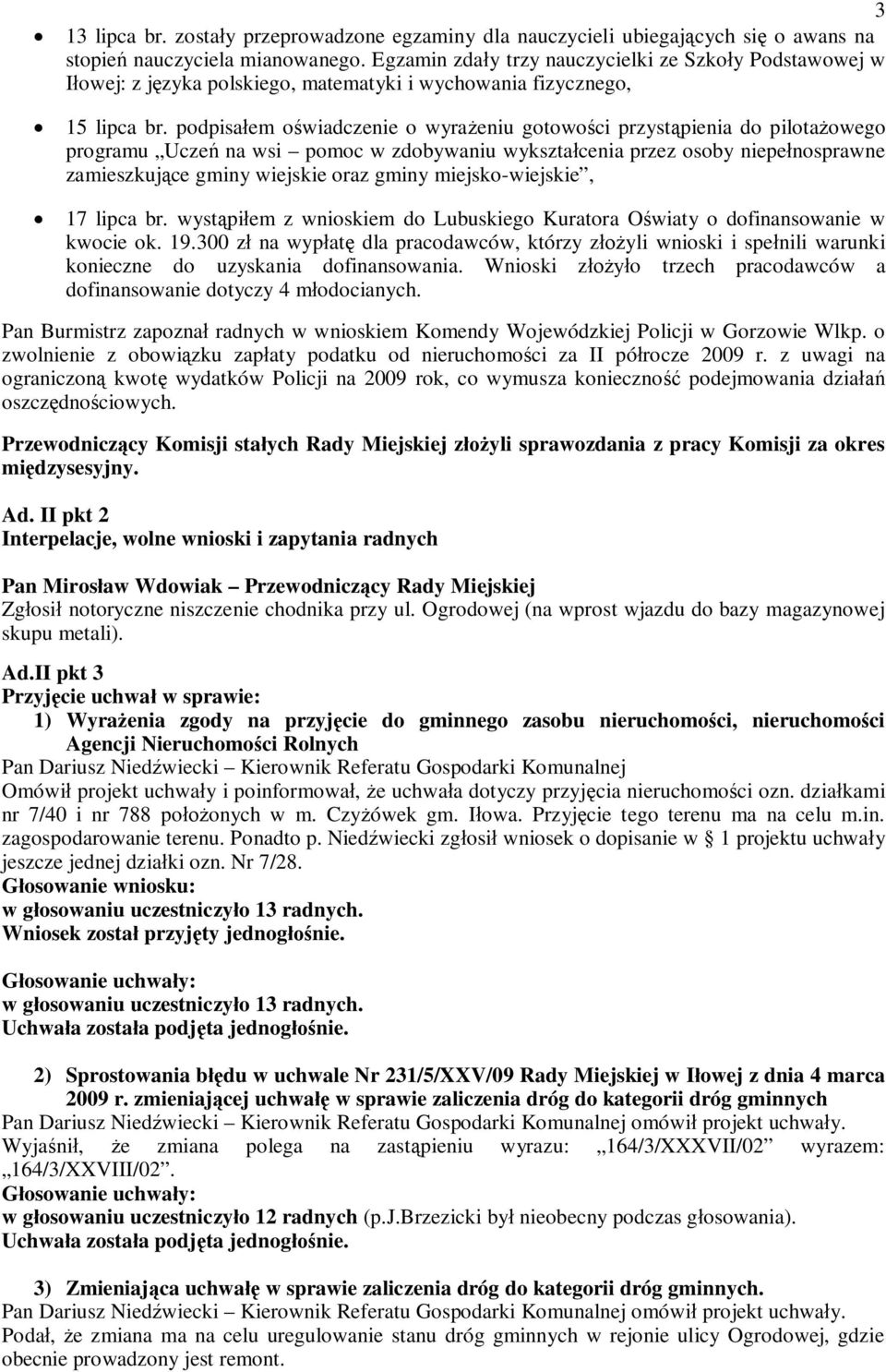 podpisa em o wiadczenie o wyra eniu gotowo ci przyst pienia do pilota owego programu Ucze na wsi pomoc w zdobywaniu wykszta cenia przez osoby niepe nosprawne zamieszkuj ce gminy wiejskie oraz gminy