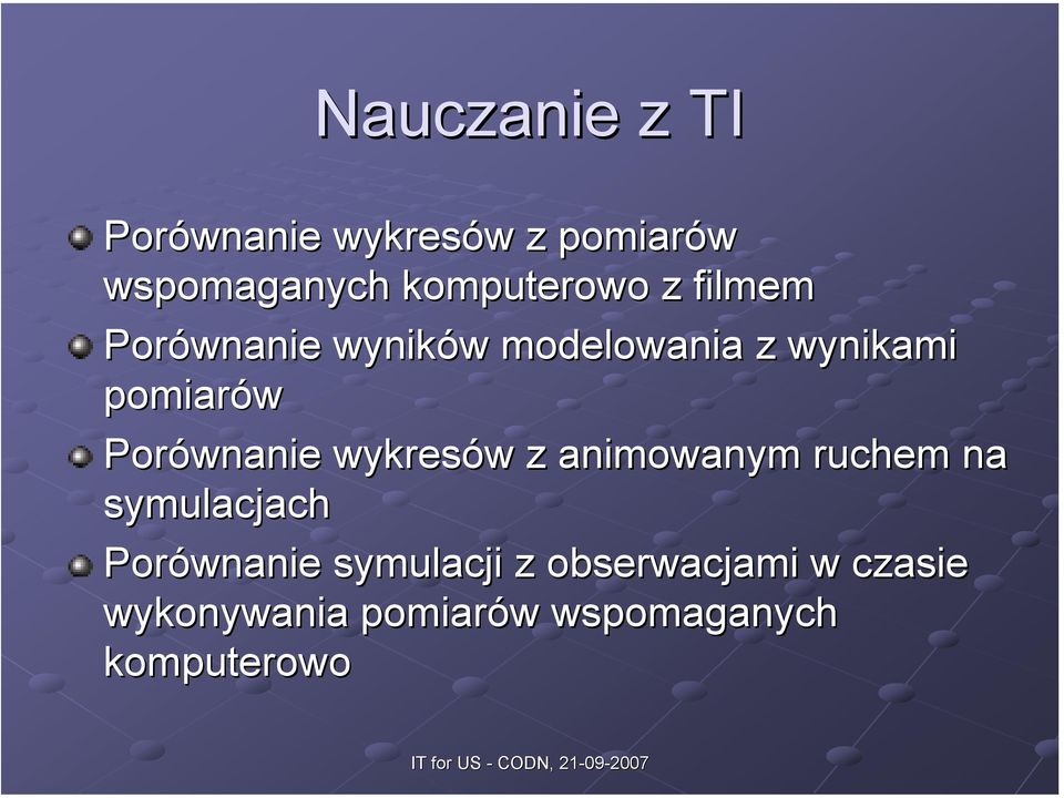 pomiarów Porównanie wykresów w z animowanym ruchem na symulacjach