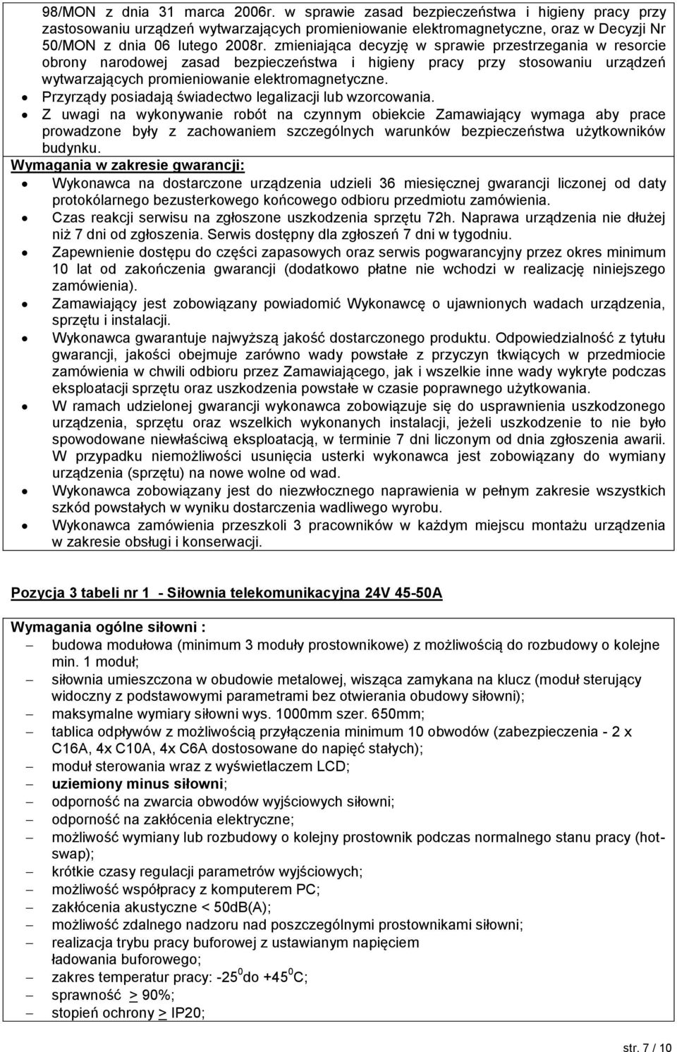 zmieniająca decyzję w sprawie przestrzegania w resorcie obrony narodowej zasad bezpieczeństwa i higieny pracy przy stosowaniu urządzeń wytwarzających promieniowanie elektromagnetyczne.