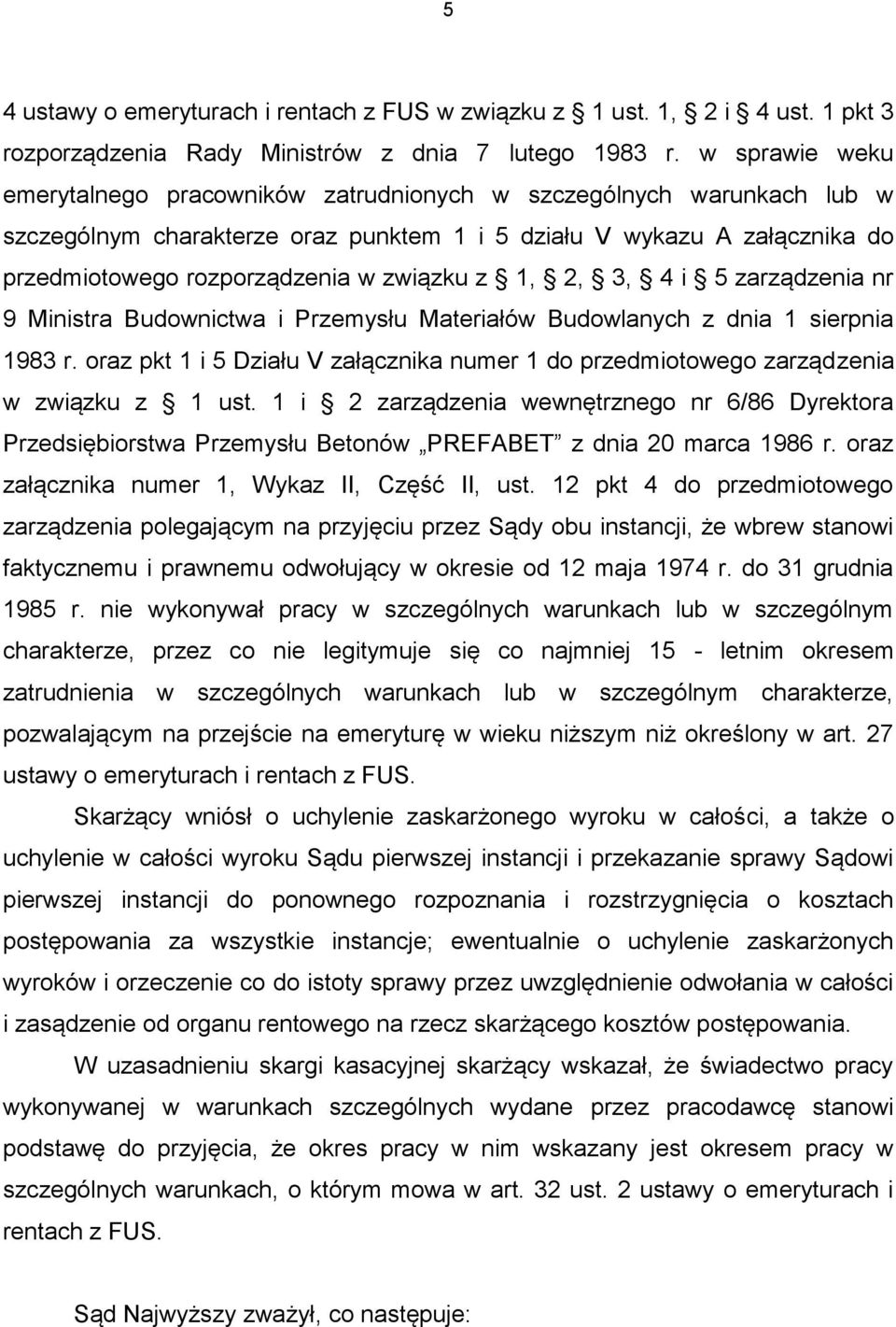 z 1, 2, 3, 4 i 5 zarządzenia nr 9 Ministra Budownictwa i Przemysłu Materiałów Budowlanych z dnia 1 sierpnia 1983 r.