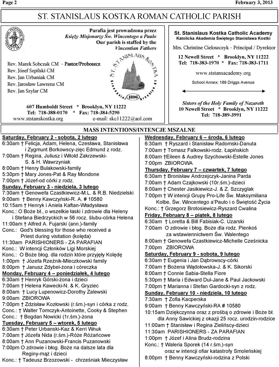 Wincentego a Paulo Our parish is staffed by the Vincentian Fathers 607 Humboldt Street * Brooklyn, NY 11222 Tel: 718-388-0170 * Fax: 718-384-5290 www.ststanskostka.org e-mail: skc11222@aol.com St.