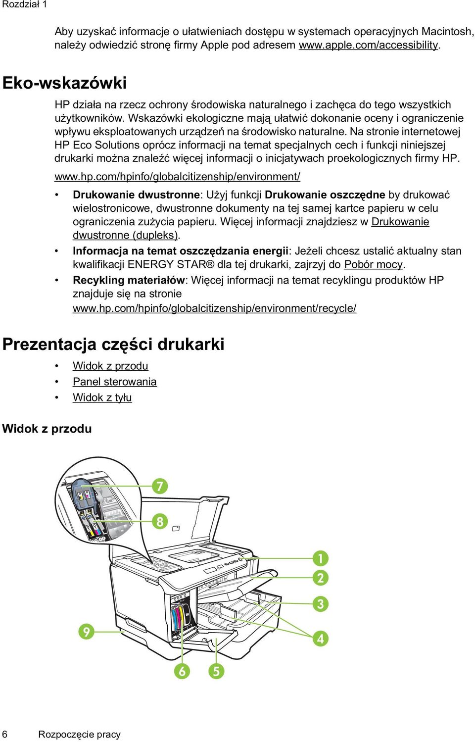 Wskazówki ekologiczne maj u atwi dokonanie oceny i ograniczenie wp ywu eksploatowanych urz dze na rodowisko naturalne.